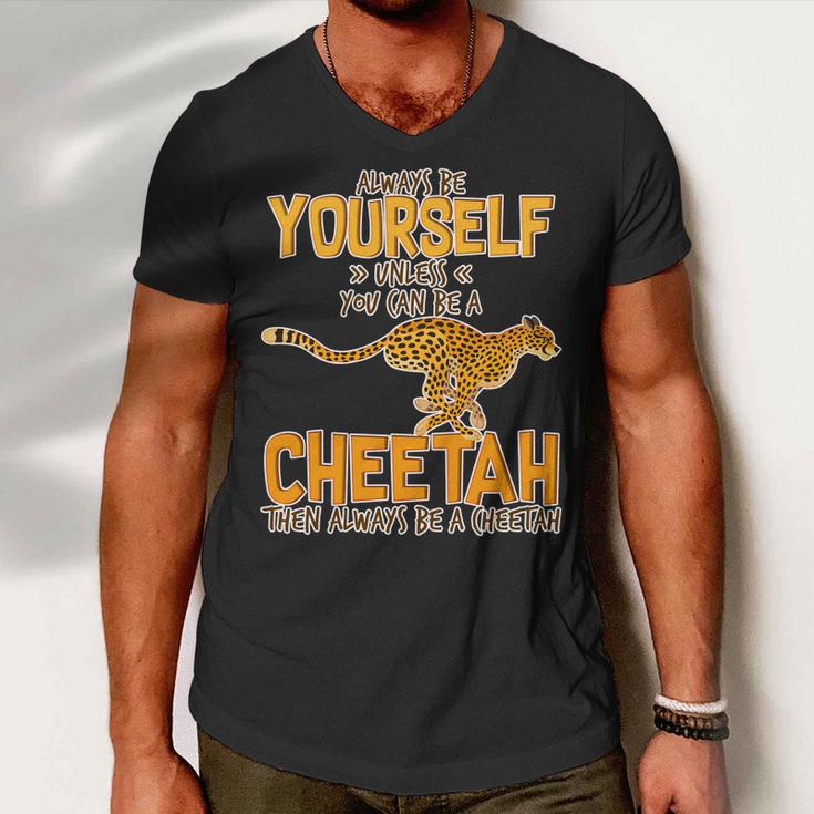 Always Be A Cheetah Tshirt Men V-Neck Tshirt