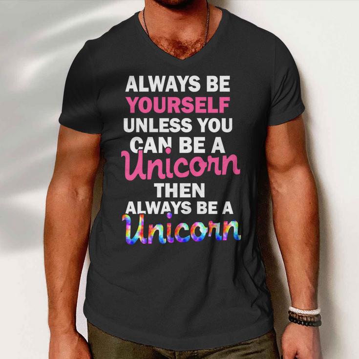 Always Be Yourself Unless You Can Be A Unicorn Men V-Neck Tshirt