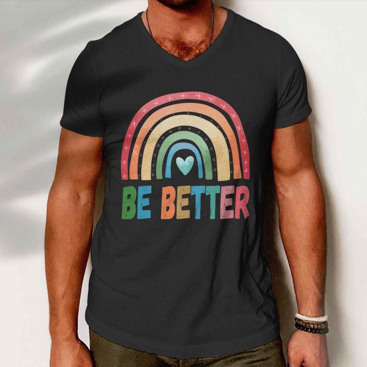 Be Better Man Human Woman Rainbow Squad Love Pride Love Gift Men V-Neck Tshirt