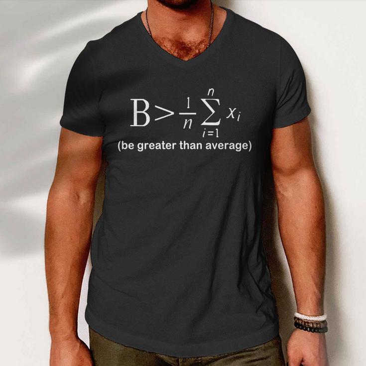 Be Greater Equation Math Tshirt Men V-Neck Tshirt