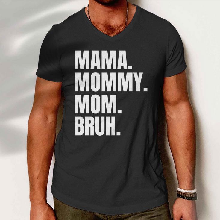 Classic Mama Mommy Mom Bruh Meme Men V-Neck Tshirt