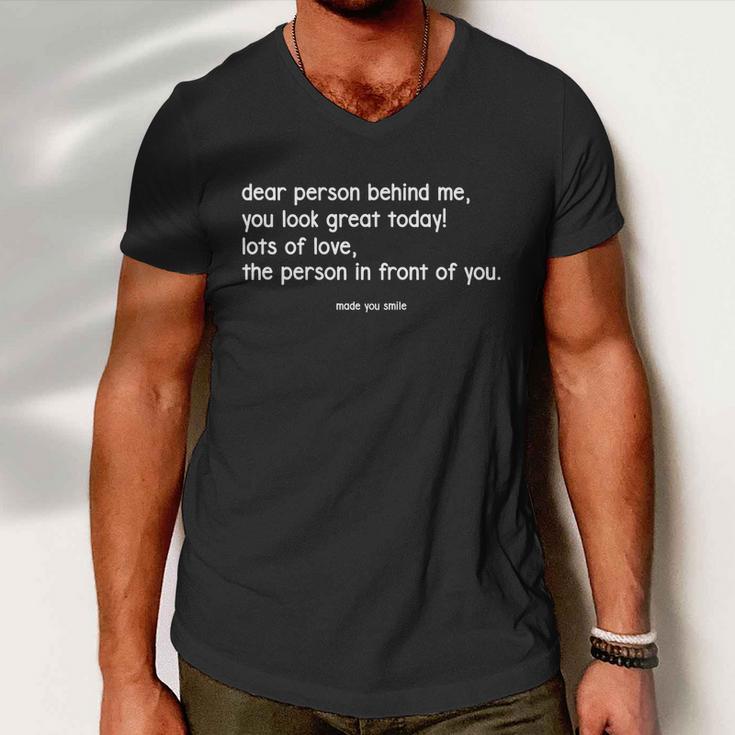 Dear Person Behind Me You Look Great Today Funny Men V-Neck Tshirt