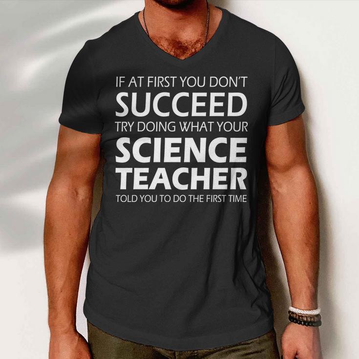 Do What Your Science Teacher Told You Tshirt Men V-Neck Tshirt