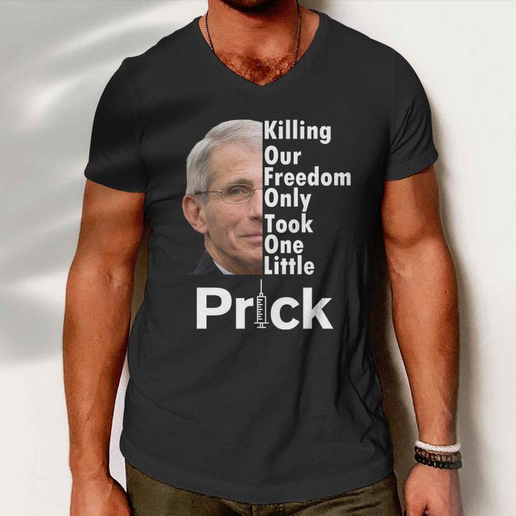 Dr Fauci Vaccine Killing Our Freedom Only Took One Little Prick Tshirt Men V-Neck Tshirt