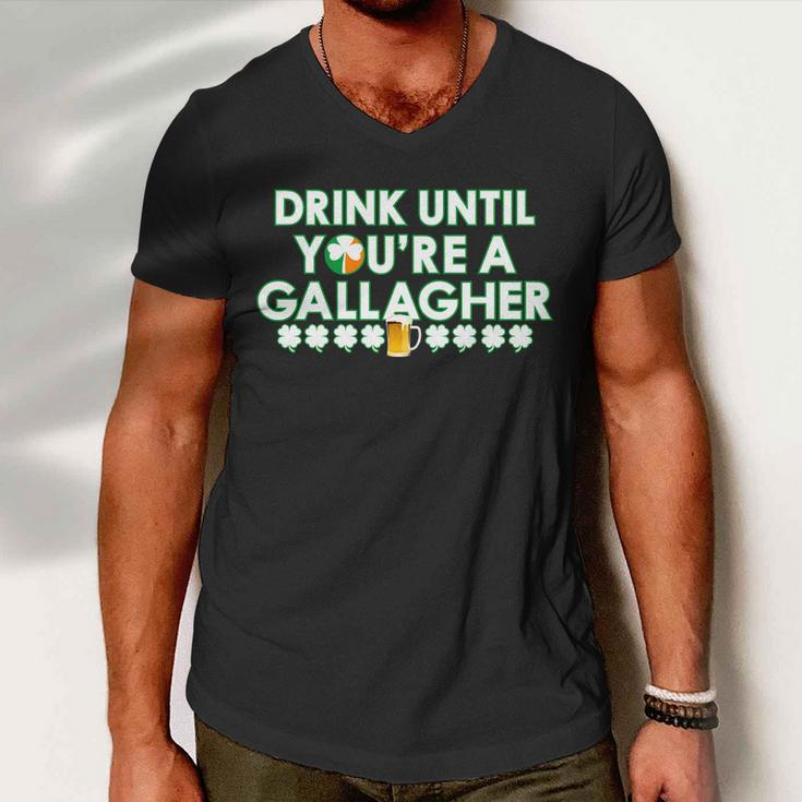 Drink Until You Are A Gallagher Funny St Patricks Day Men V-Neck Tshirt