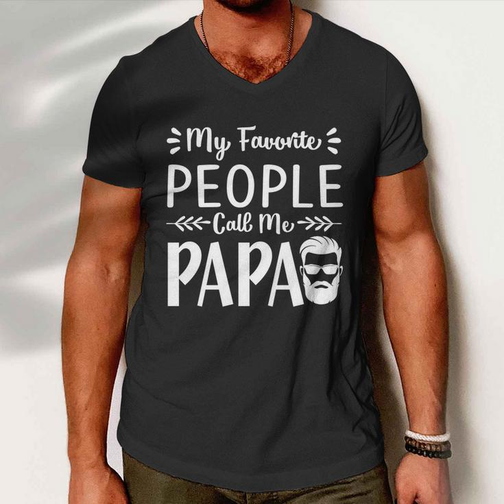 Fathers Day Gift My Favorite People Call Me Papa Gift Men V-Neck Tshirt
