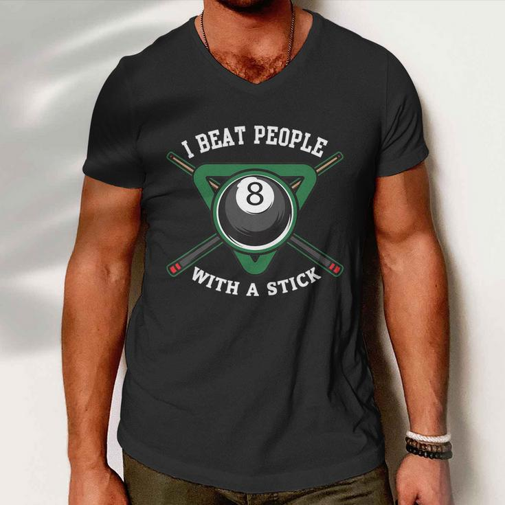 Funny Gift I Beat People With A Stick Billiards Gift Ball Pool Gift Men V-Neck Tshirt