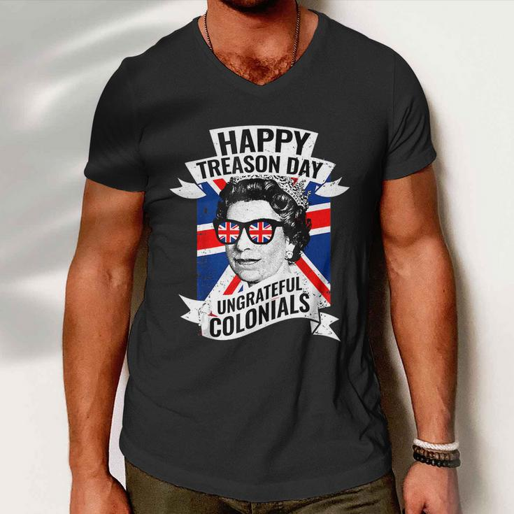 Happy Treason Day Ungrateful Colonials Funny 4Th Of July Men V-Neck Tshirt