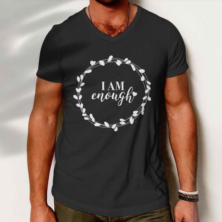 I Am Enough Gift Self Love Inspirational Quote Message Gift Men V-Neck Tshirt