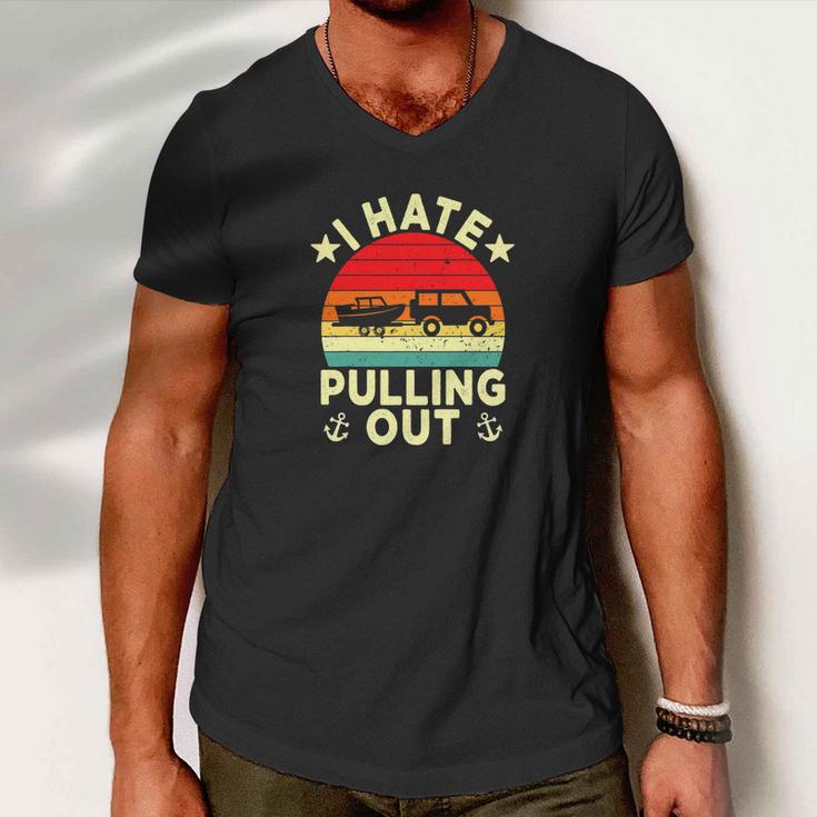 I Hate Pulling Out Retro Boating Boat Captain Funny Boat Men V-Neck Tshirt