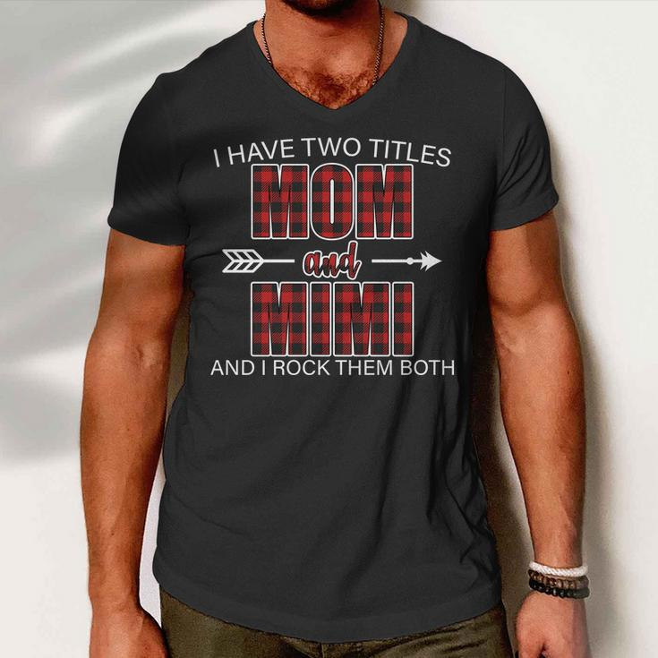 I Have Two Titles Mom And Mimi Tshirt Men V-Neck Tshirt