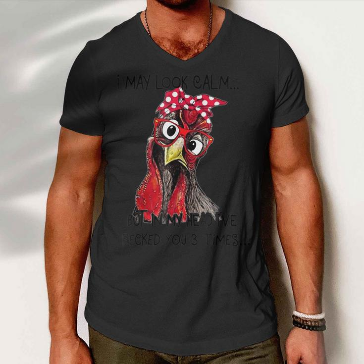 I May Look Calm But In My Head Ive Pecked You 3 Times Men V-Neck Tshirt