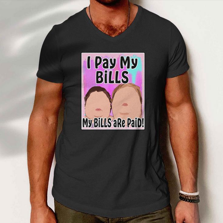 I Pay My Bills My Bills Are Paid Funny Meme Tshirt Men V-Neck Tshirt