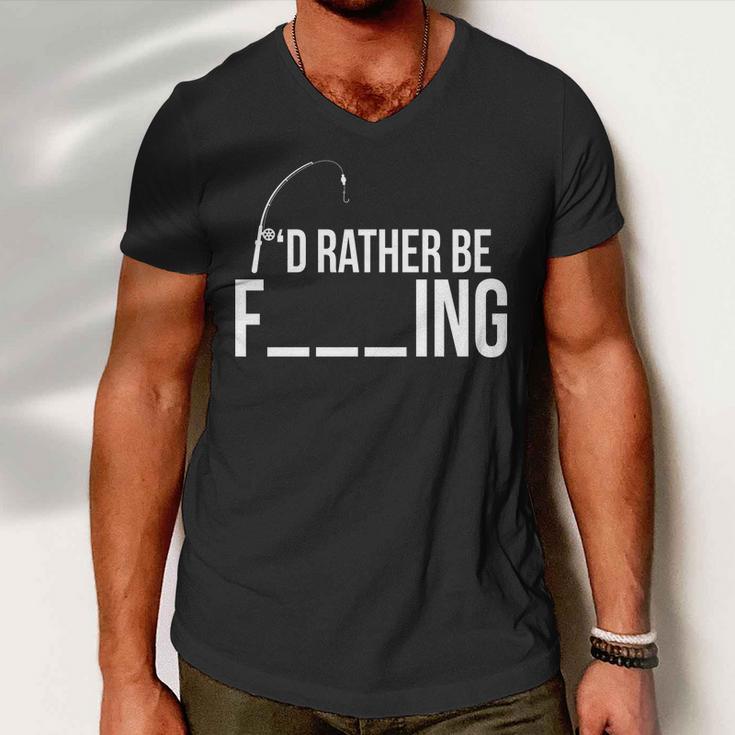 Id Rather Be Fishing Funny Fisherman Tshirt Men V-Neck Tshirt