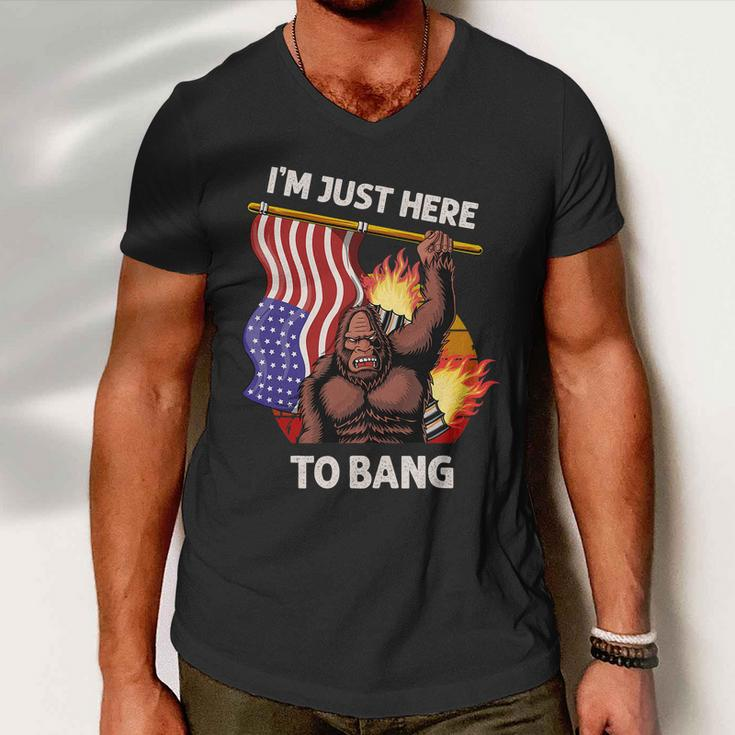Im Just Here To Bang Funny 4Th Of July Patriotic Bigfoot Men V-Neck Tshirt