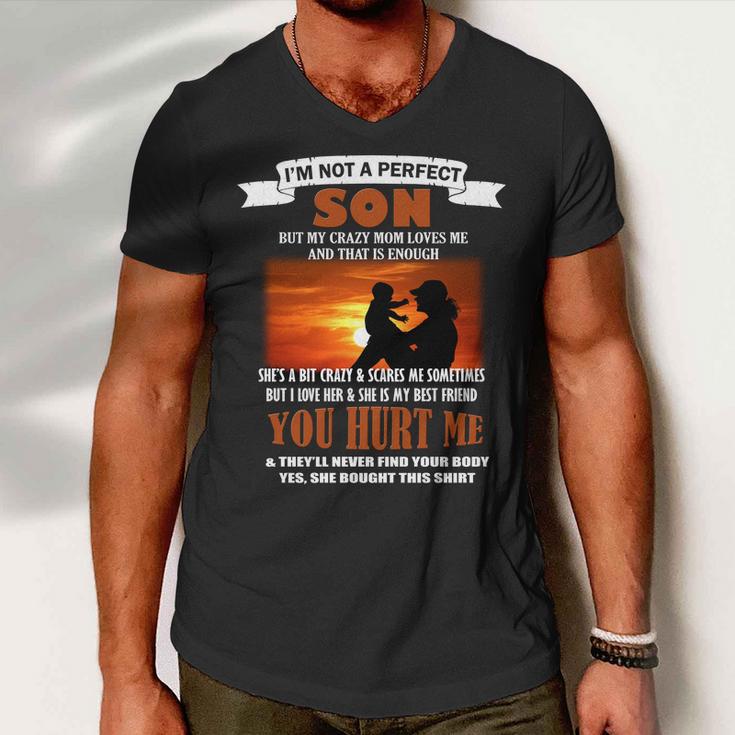 Im Not A Perfect Son But My Crazy Mom Loves Me Tshirt Men V-Neck Tshirt