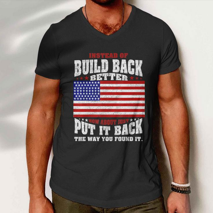 Instead Of Build Back Better How About Just Put It Back Tshirt Men V-Neck Tshirt