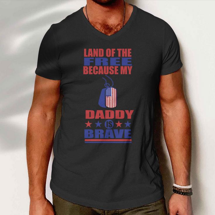 Land Of The Free Because Daddy Is Brave 4Th Of July Men V-Neck Tshirt