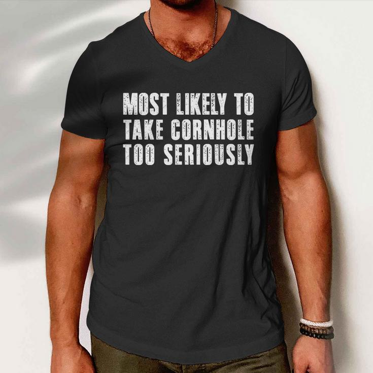 Most Likely To Take Cornhole Too Seriously Men V-Neck Tshirt