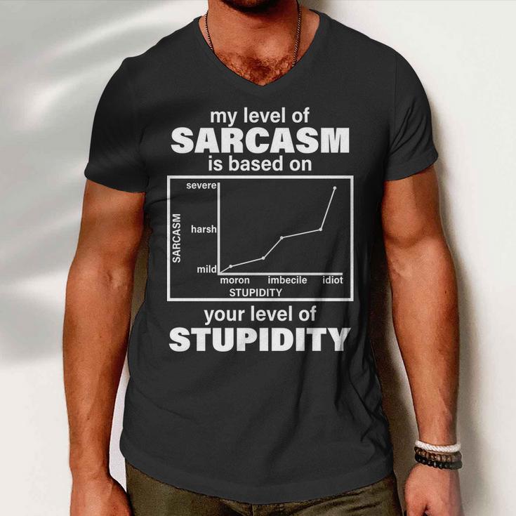 My Level Of Sarcasm Depends On Your Level Of Stupidity Tshirt Men V-Neck Tshirt