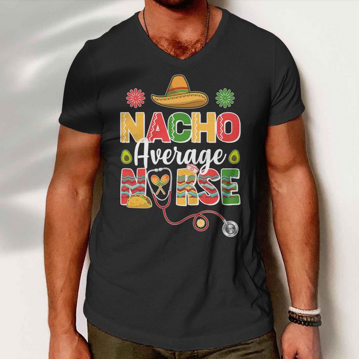 Nacho Average Nurse Cinco De Mayo Men V-Neck Tshirt