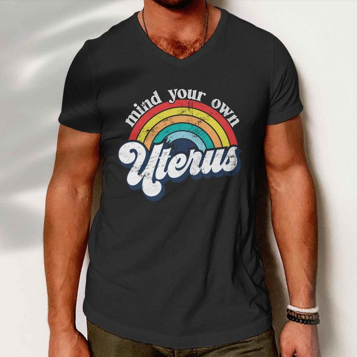 Rainbow Mind Your Own Uterus Pro Choice Feminist Funny Gift Women Meaningful Gif Men V-Neck Tshirt