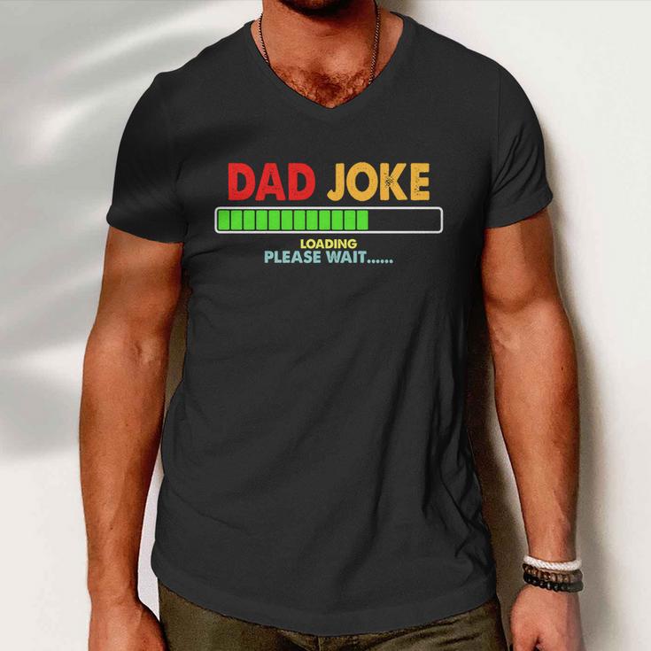 Retro Vintage Dad Joke And Loading Please Wait For Men Dad Gift Men V-Neck Tshirt