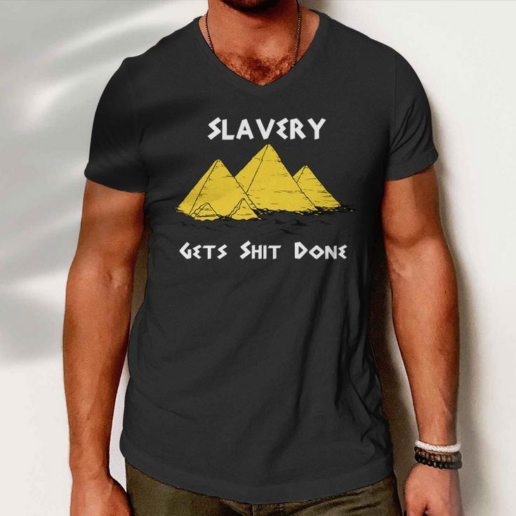 Slavery Gets Shit Done Tshirt Men V-Neck Tshirt