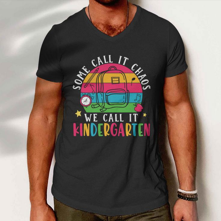 Some Call It Chaos We Call It Kindergarten Teacher Quote Graphic Shirt Men V-Neck Tshirt