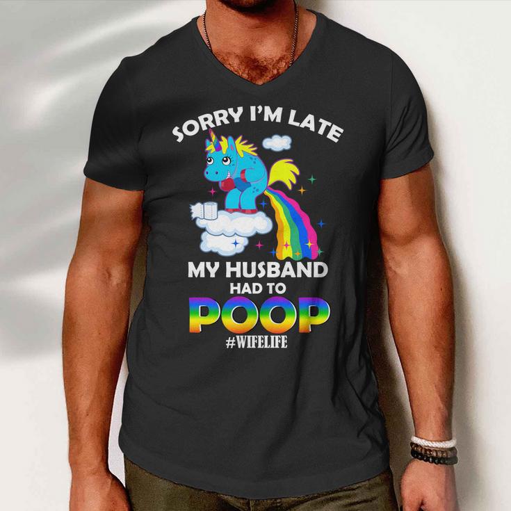 Sorry Im Late My Husband Had To Poop Men V-Neck Tshirt