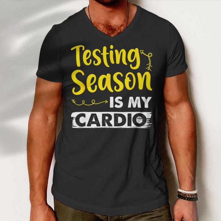 Testing Season Is My Cardio Shirt Funny Elementary Teacher Men V-Neck Tshirt