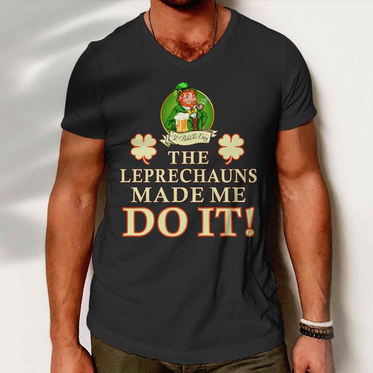 The Leprechauns Made Me Do It Funny Irish St Patricks Day Men V-Neck Tshirt