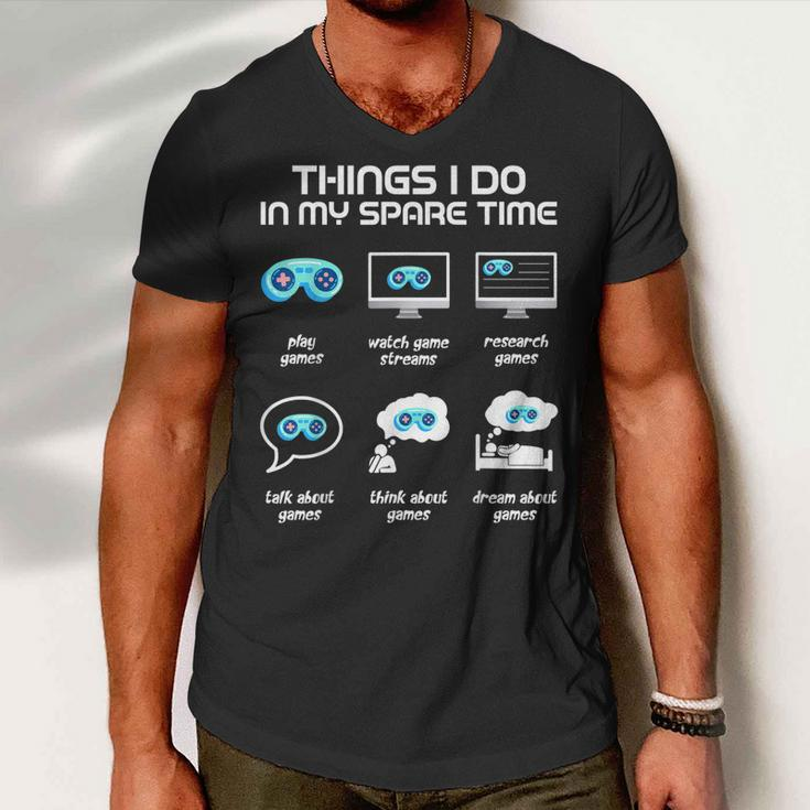 Things I Do In My Spare Time Funny Gamer Gaming Men V-Neck Tshirt
