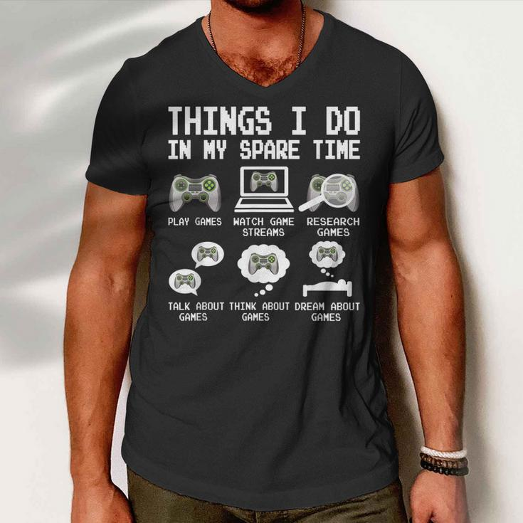 Things I Do In My Spare Time Funny Gamer Video Game Gaming Men V-Neck Tshirt