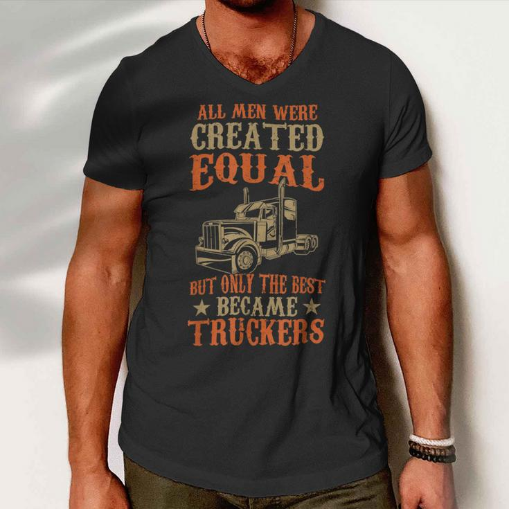 Trucker Trucker Funny Only The Best Became Truckers Road Trucking Men V-Neck Tshirt
