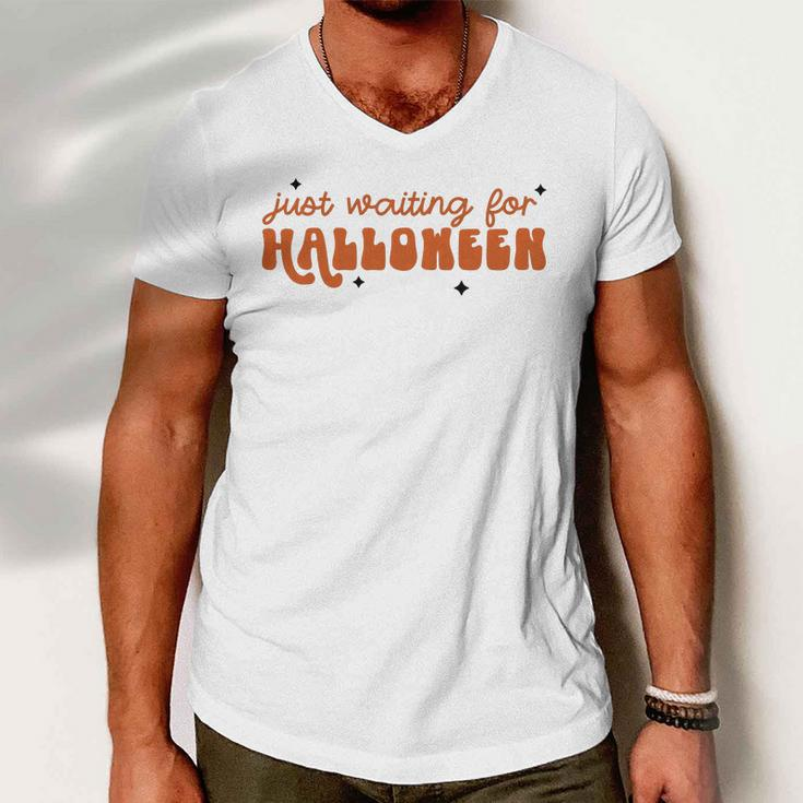 I Just Waiting For Halloween All Year Spend For Waiting Halloween Men V-Neck Tshirt