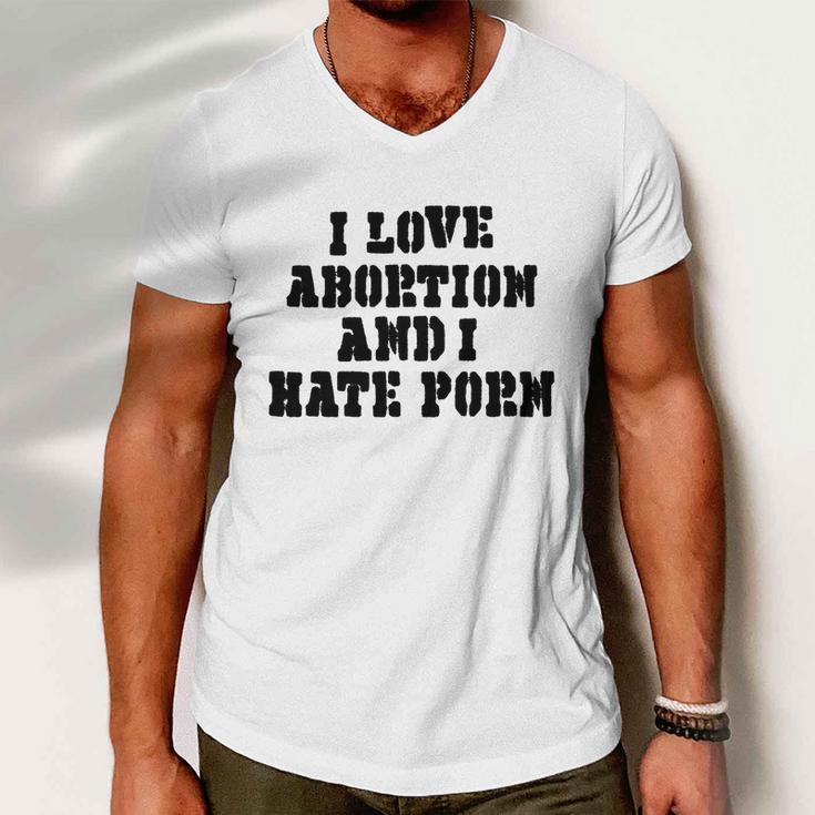 I Love Abortion And I Hate Porn Men V-Neck Tshirt