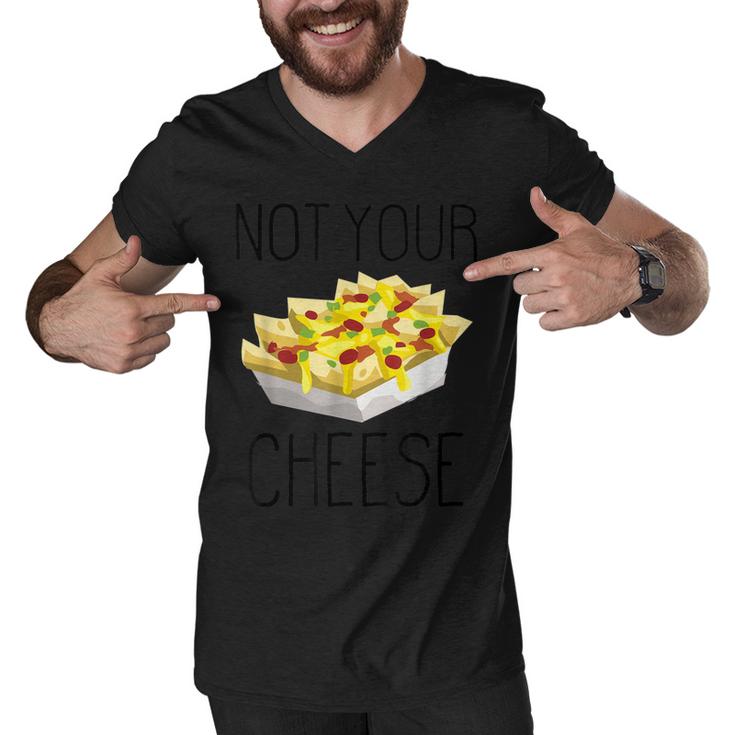 Nacho Cheese  Funny Not Your Cheese Men V-Neck Tshirt