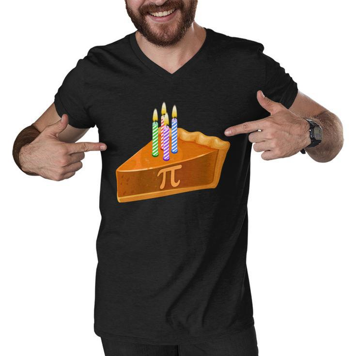 314 Happy Pi Day March 14 Birthday Slice Of Pie Men V-Neck Tshirt
