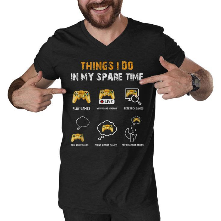 6 Things I Do In My Spare Time Play Funny Video Games Gaming  Men V-Neck Tshirt