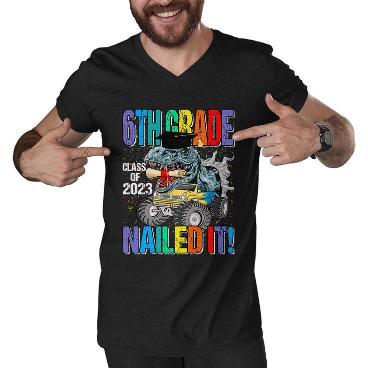 6Th Grade Class Of 2023 Nailed It Monster Truck Dinosaur Meaningful Gift Men V-Neck Tshirt