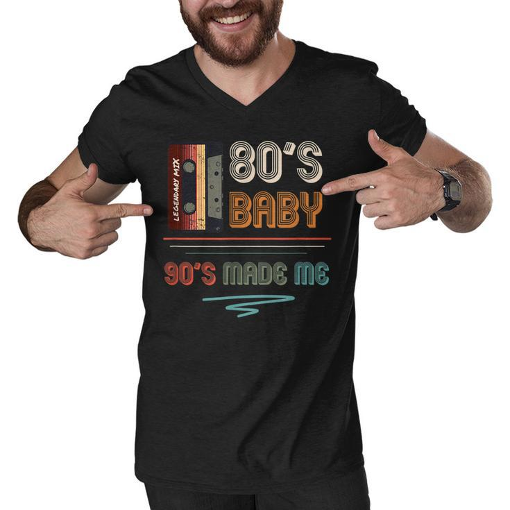 80S Baby 90S Made Me 90S Hip Hop Fans  V2 Men V-Neck Tshirt