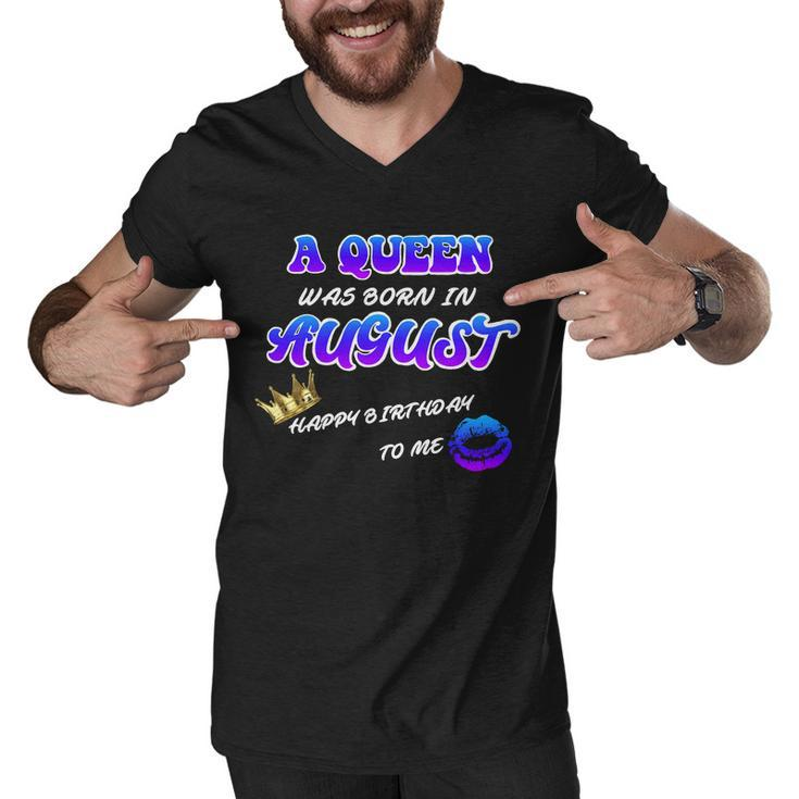 A Queen Was Born In August Happy Birthday To Me Graphic Design Printed Casual Daily Basic Men V-Neck Tshirt