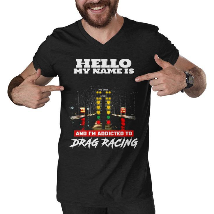 Addicted To Drag Racing Front Men V-Neck Tshirt