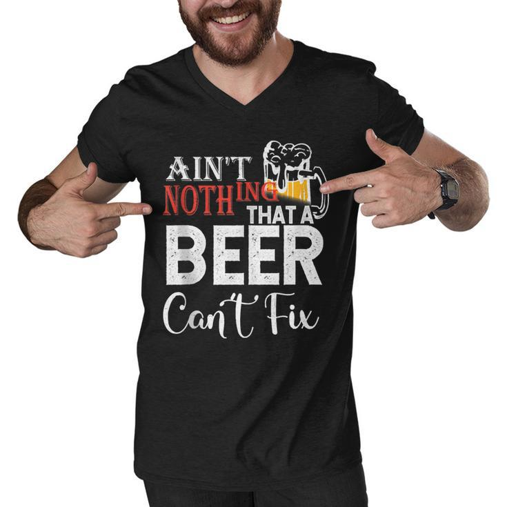Aint Nothing That A Beer Cant Fix  V3 Men V-Neck Tshirt