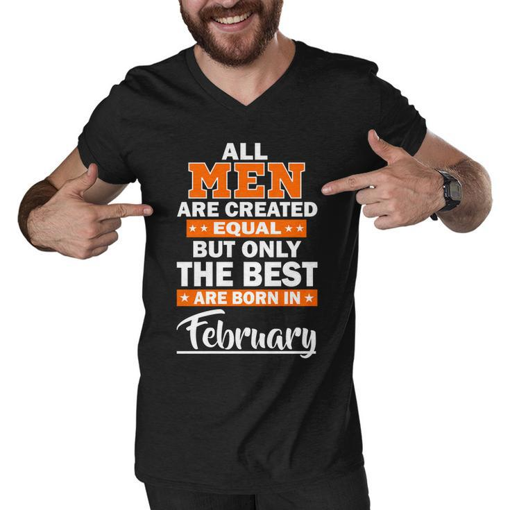 All Men Are Created Equal The Best Are Born In February Graphic Design Printed Casual Daily Basic Men V-Neck Tshirt