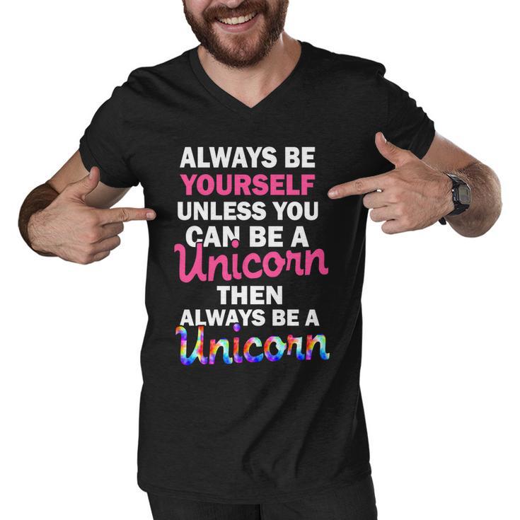 Always Be Yourself Unless You Can Be A Unicorn Men V-Neck Tshirt