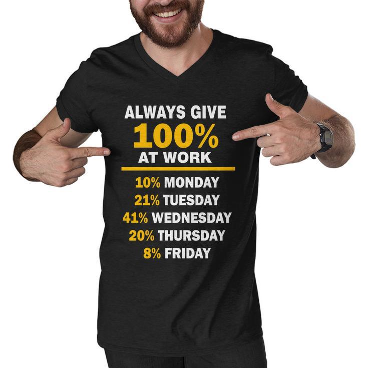 Always Give A 100 At Work Funny Tshirt Men V-Neck Tshirt
