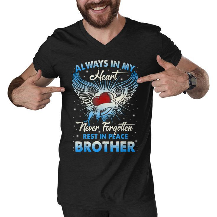 Always In My Heart Never Forgetten Rest In Peace My Brother  Men V-Neck Tshirt