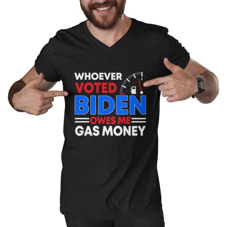 Anti Joe Biden Funny Whoever Voted Biden Owes Me Gas Money Gift Men V-Neck Tshirt